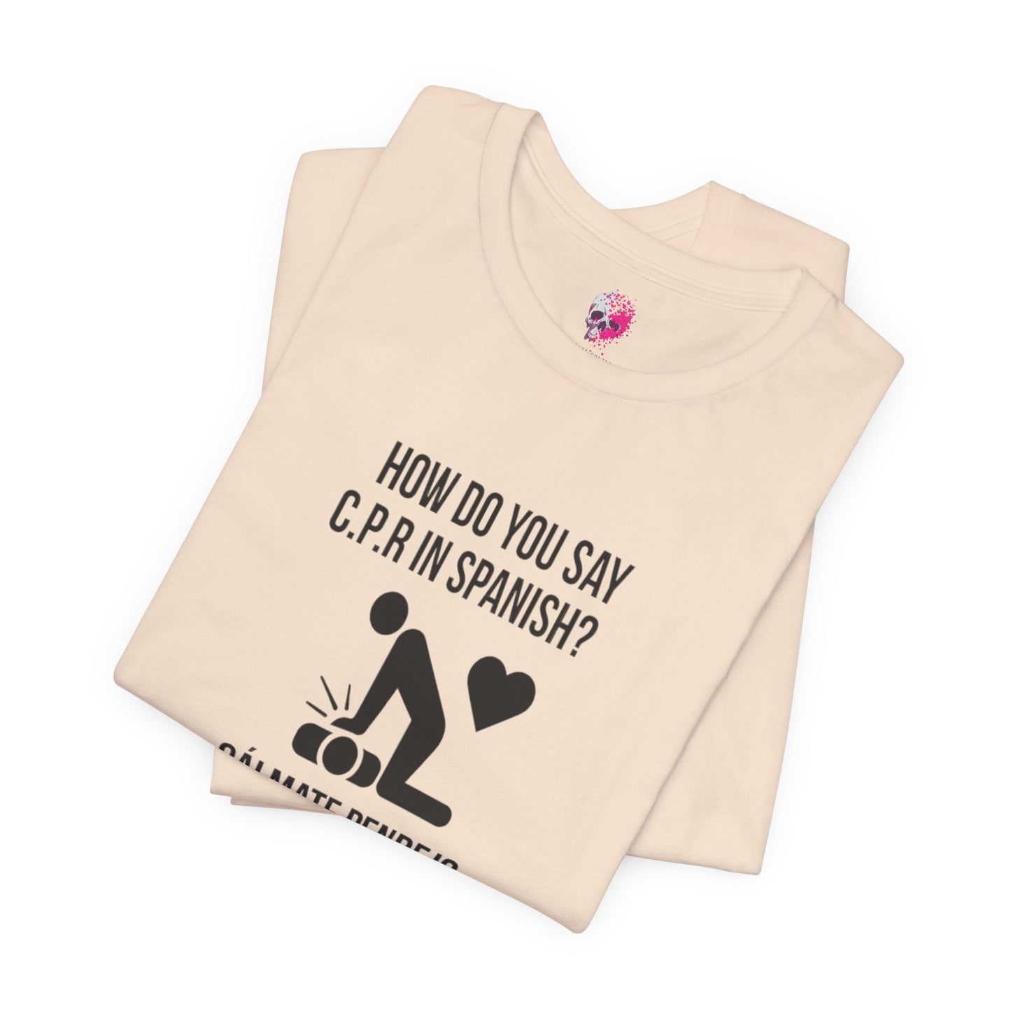 Spanish CPR Humor Tee, Funny T-Shirt, Unisex Short Sleeve Shirt, Great Gift for Nurses, Medical Students, CPR Classes